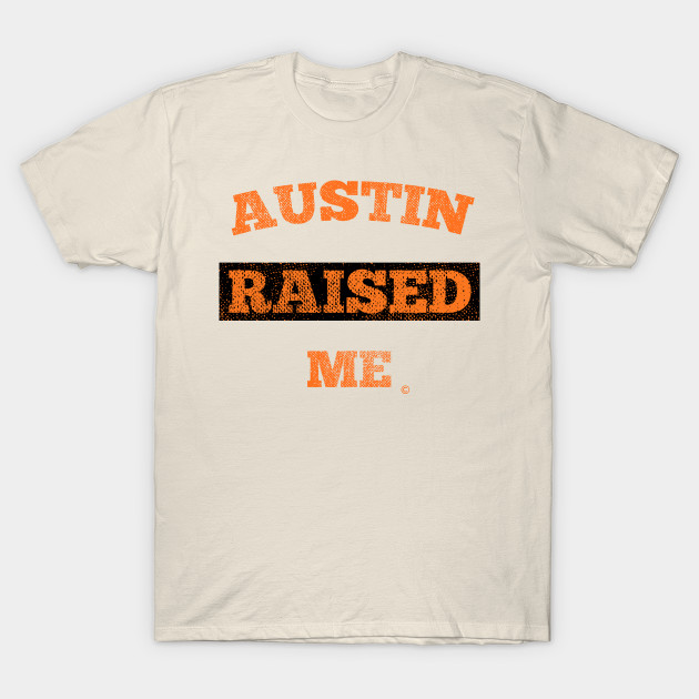 Austin Raised Me